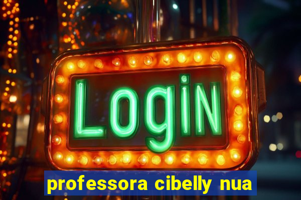 professora cibelly nua